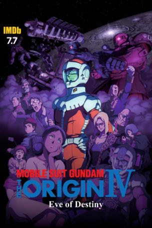 Mobile Suit Gundam: The Origin IV – Eve of Destiny